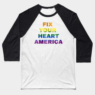 pride: fix your heart america Baseball T-Shirt